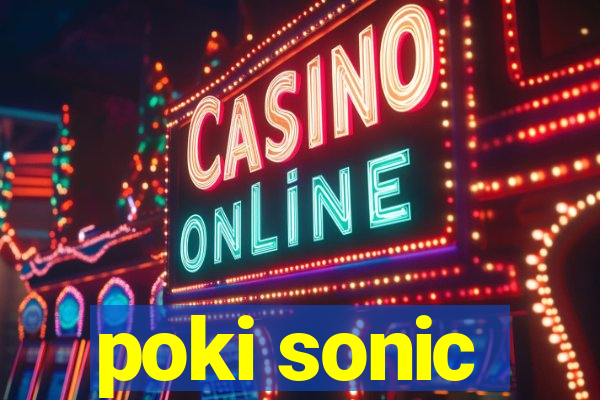 poki sonic